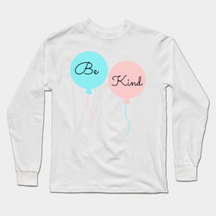 Be Kind. Long Sleeve T-Shirt